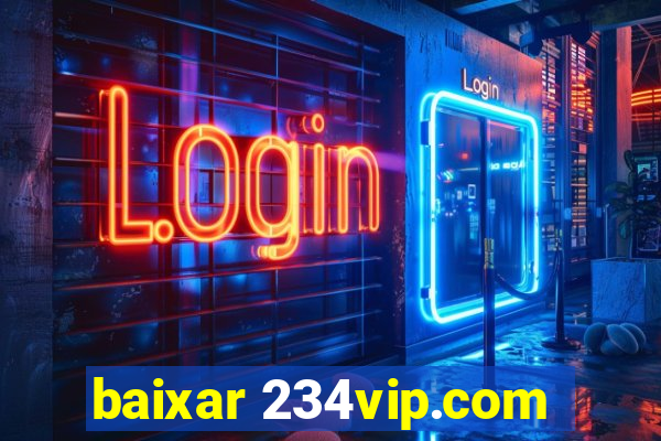 baixar 234vip.com